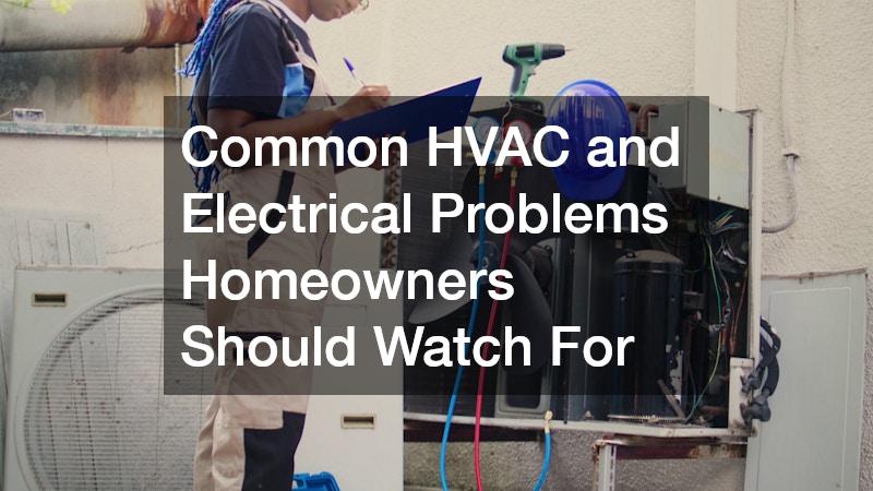 Common HVAC and Electrical Problems Homeowners Should Watch For